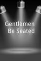 Rita Stevens Gentlemen, Be Seated!