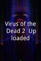 Audrey Nevarez Virus of the Dead 2: Uploaded