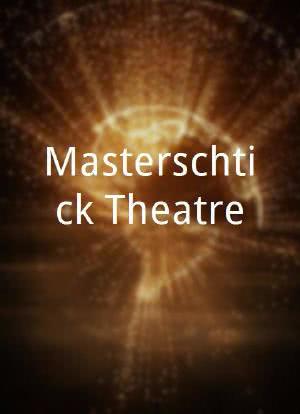 Masterschtick Theatre海报封面图