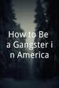 Vernon Taylor How to Be a Gangster in America