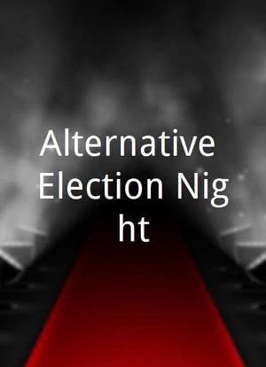 Alternative Election Night海报封面图