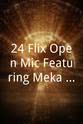 Marty Jean-Louis 24 Flix Open Mic Featuring Meka King
