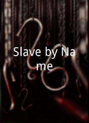 Slave by Name海报封面图