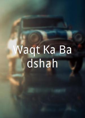 Waqt Ka Badshah海报封面图