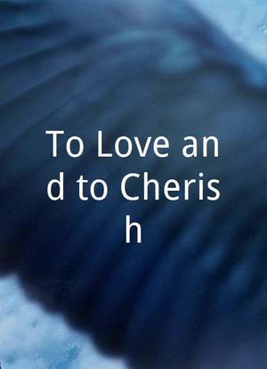 To Love and to Cherish海报封面图