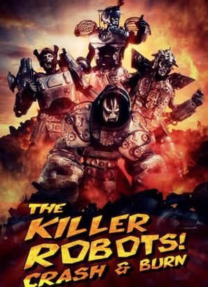 The Killer Robots! Crash and Burn海报封面图