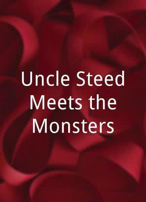 Uncle Steed Meets the Monsters海报封面图