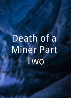 Death of a Miner Part Two海报封面图