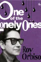 Alex Orbison Roy Orbison: One of the Lonely Ones