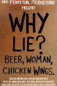 Wilfredo Ruiz Jr. Why Lie? Beer, Woman, Chicken Wings