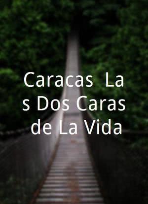 Caracas, Las Dos Caras de La Vida海报封面图