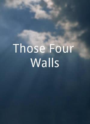 Those Four Walls海报封面图