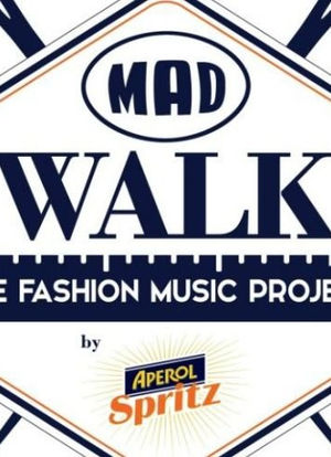 MadWalk by Aperol Spritz: The Fashion Music Project海报封面图