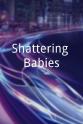 Gabriel Manwaring Shattering Babies