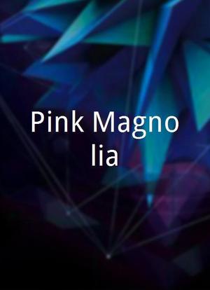 Pink Magnolia海报封面图