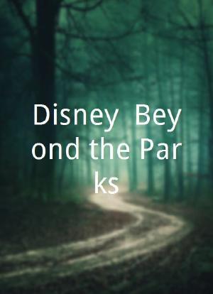Disney: Beyond the Parks海报封面图