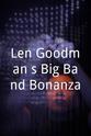 Bill Geldard Len Goodman's Big Band Bonanza