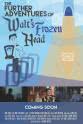 Gary Norris The Further Adventures of Walt's Frozen Head