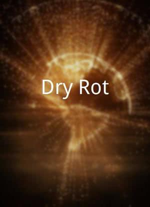 Dry Rot海报封面图