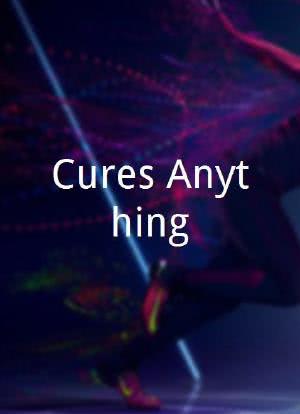 Cures Anything海报封面图