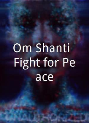 Om Shanti: Fight for Peace海报封面图
