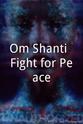 Poonam Dasgupta Om Shanti: Fight for Peace