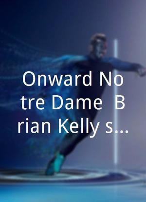 Onward Notre Dame: Brian Kelly's Return to Boston海报封面图