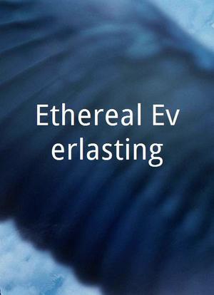 Ethereal Everlasting海报封面图