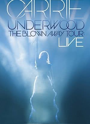 Carrie Underwood: The Blown Away Tour Live海报封面图