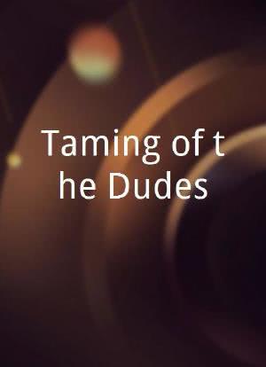 Taming of the Dudes海报封面图