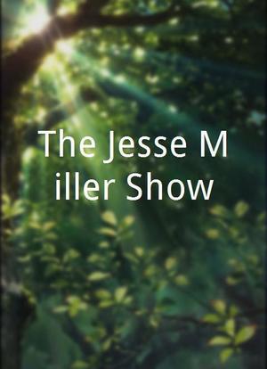 The Jesse Miller Show海报封面图