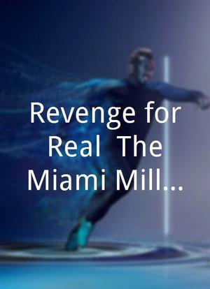 Revenge for Real: The Miami Millionaire海报封面图