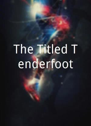 The Titled Tenderfoot海报封面图