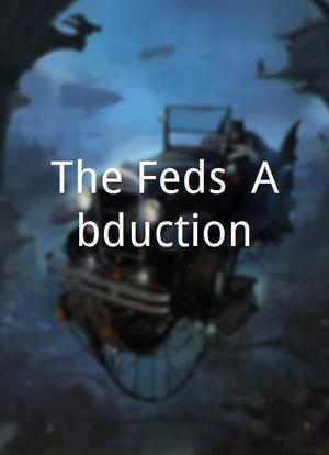 The Feds: Abduction海报封面图