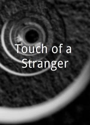 Touch of a Stranger海报封面图