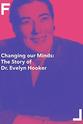 Evelyn Hooker Changing Our Minds: The Story of Dr. Evelyn Hooker