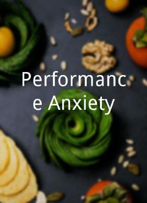 Performance Anxiety海报封面图