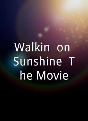 Walkin' on Sunshine: The Movie海报封面图