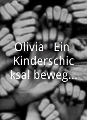 Olivia - Ein Kinderschicksal bewegt die Welt海报封面图