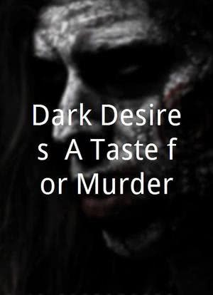 Dark Desires: A Taste for Murder海报封面图