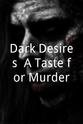 R. Van Der Westhuisen Dark Desires: A Taste for Murder