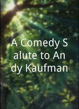 A Comedy Salute to Andy Kaufman