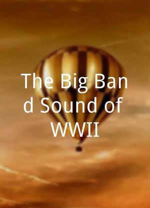 The Big Band Sound of WWII海报封面图