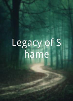 Legacy of Shame海报封面图