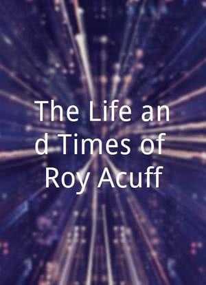 The Life and Times of Roy Acuff海报封面图