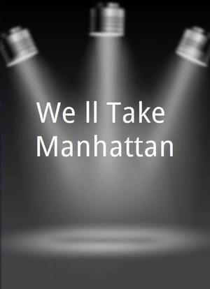 We'll Take Manhattan海报封面图