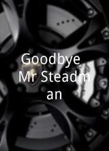 Goodbye, Mr Steadman