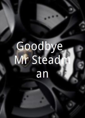 Goodbye, Mr Steadman海报封面图