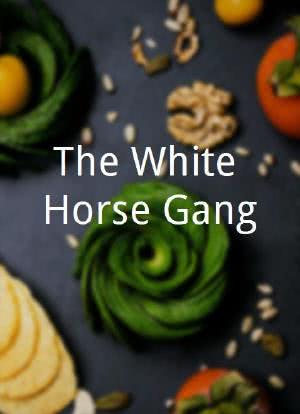 The White Horse Gang海报封面图