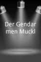 Rupert Pointvogl Der Gendarmen-Muckl